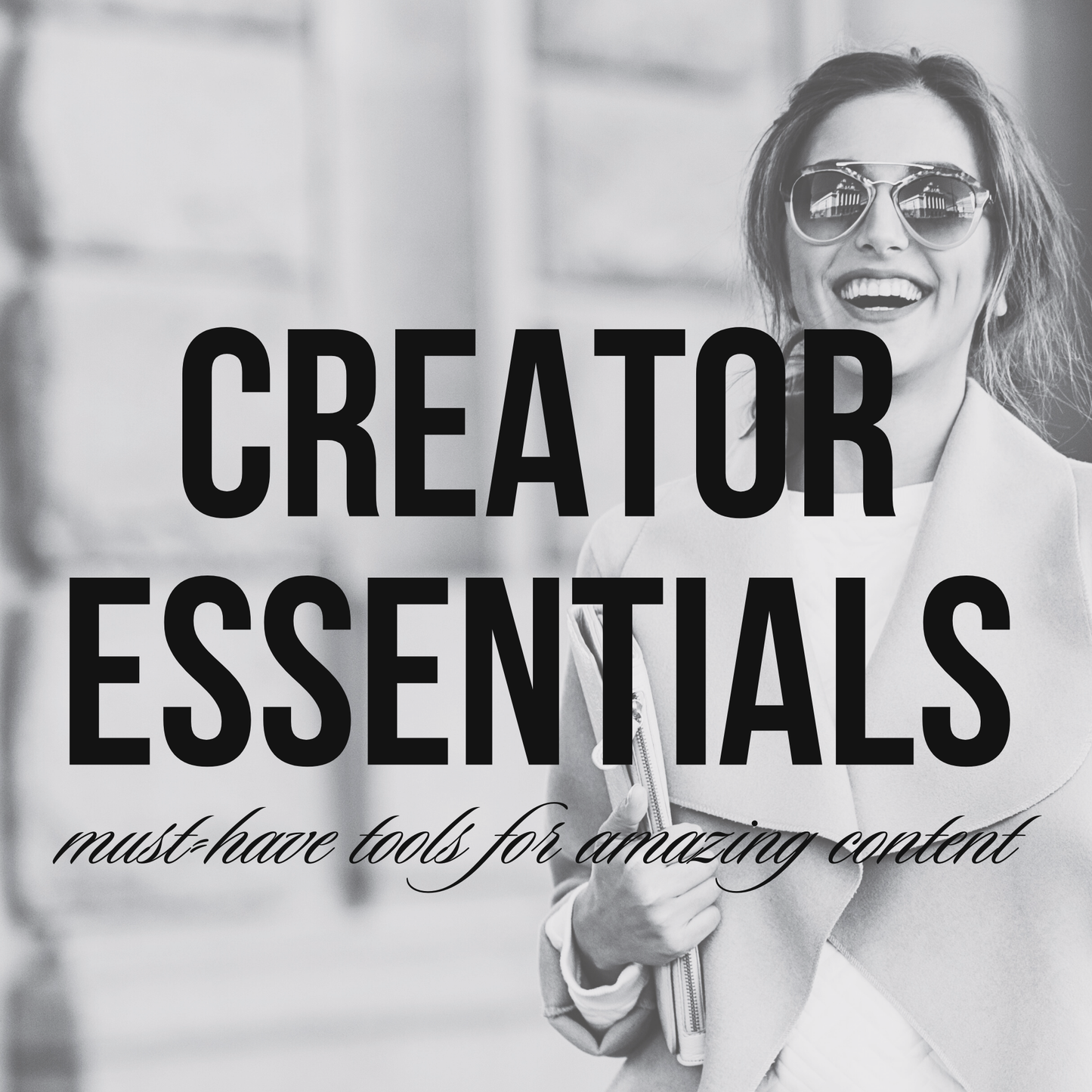 Creator Essentials: Must-Have Tools for Creating Amazing Content