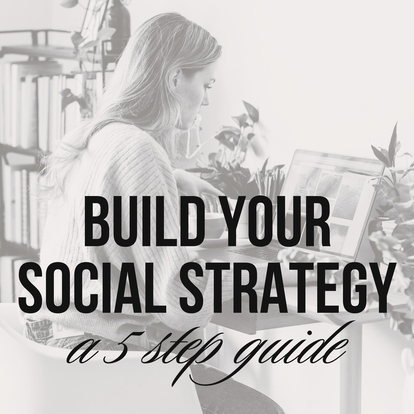 Build Your Social Strategy: A 5-Step Guide